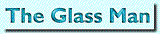 The Glass Man