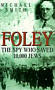 Foley: The Spy who saved 10,000 Jews